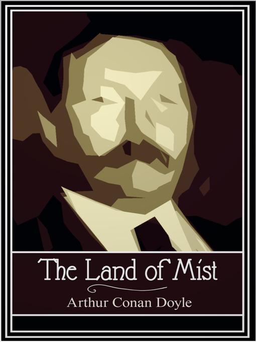 Title details for The Land of Mist by Arthur Conan Doyle - Wait list